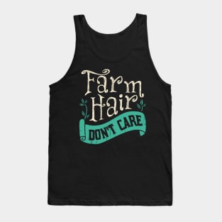 Farm Hair Don't Care Farming Farmer Gift Tank Top